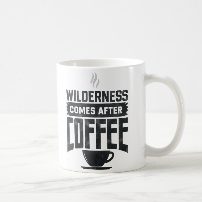 Wildheit kommt nach Kaffee Kaffeetasse (Rechts)