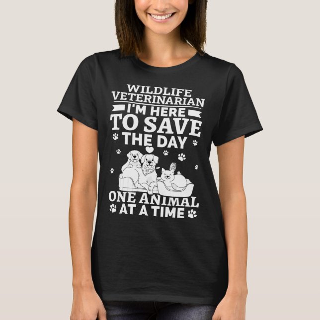 Wildlife Veterinarian Save The Day One Animal At T T-Shirt (Vorderseite)