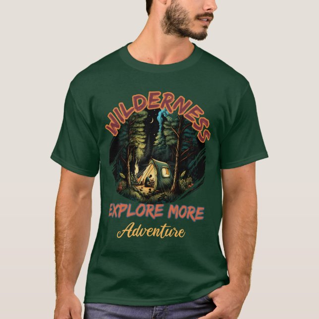 Wildness Eplore More Adventure Camping friends T-Shirt (Vorderseite)