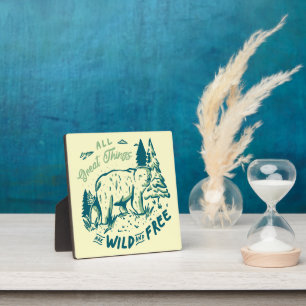 Wildnis Alle guten Dinge sind frei und wild Fotoplatte