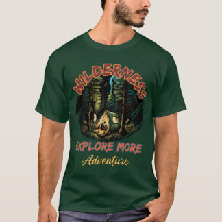 Wildnis Erkunde mehr Abenteuer Camping Freunde T-Shirt