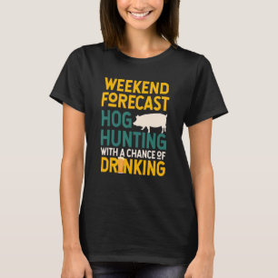 Wildschwein-Jagd-Wochenende-Bier-Keiler-Jäger-Schw T-Shirt