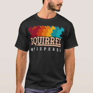 Wildsquirrel Whisperer Gift Forest Animal Squ T-Shirt