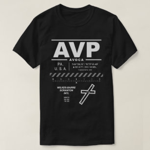 Wilkes-Barre / Scranton Int'l Airport AVP T - Shir T-Shirt