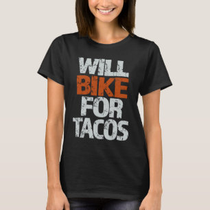 Will Bike für Tacos Bestes Fahrrad Geschenkrad T-Shirt