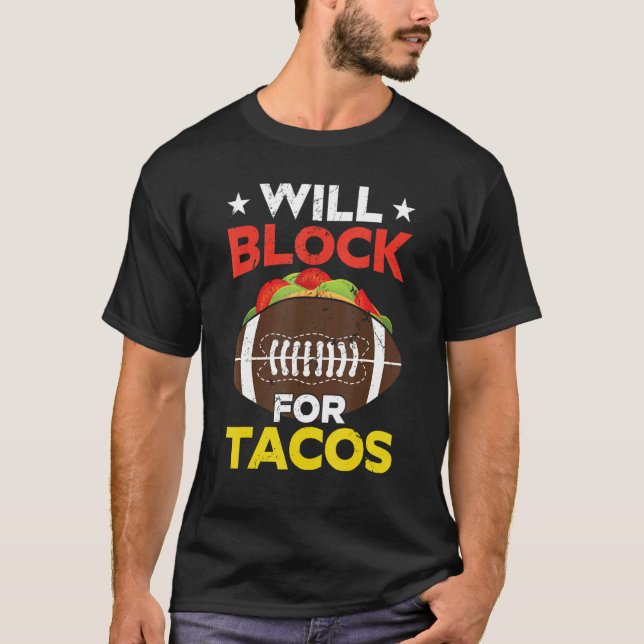 Will Block For Tacos   Football Fan Player Coach T-Shirt (Vorderseite)