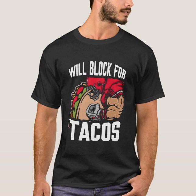 Will Block For Tacos T-Shirt (Vorderseite)
