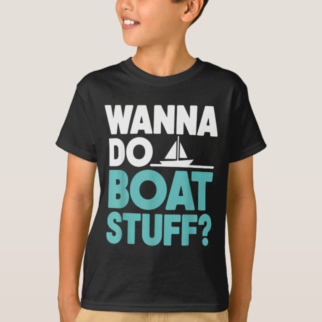 Will Bootssachen machen lustig Bootfahren See naut T-Shirt (Vorderseite)