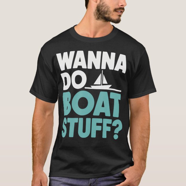 Will Bootssachen machen Lustiges Bootfahren See T-Shirt (Vorderseite)