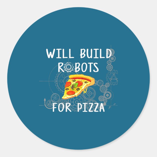 Will Build Robots For Zza Funny Robotics  Runder Aufkleber (Vorderseite)