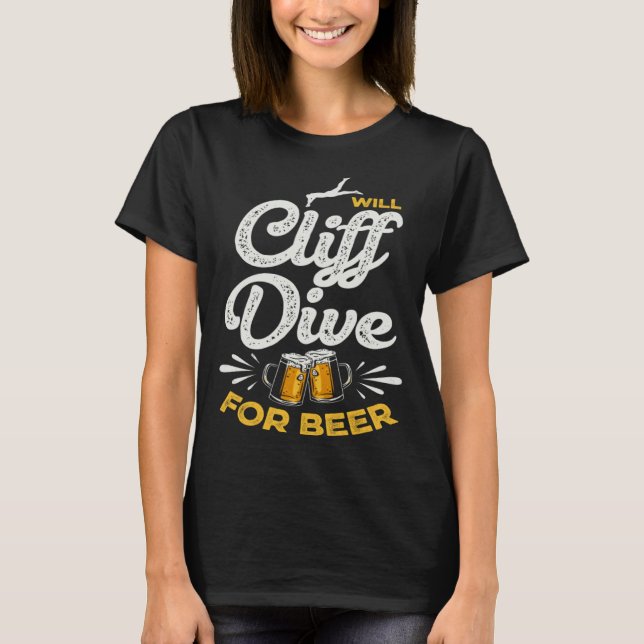 Will Cliff Dive For Beer Cliff Jumping Tombstoning T-Shirt (Vorderseite)