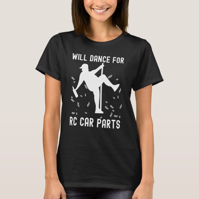 Will dance for rc car parts Slot car racing T-Shirt (Vorderseite)