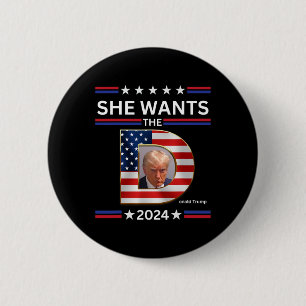 Will die D Donald Trump-Präsidentschaftswahl 2024 Button