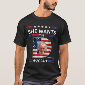 Will die D Donald Trump-Präsidentschaftswahl 2024 T-Shirt