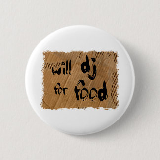 Will DJ for Food Button