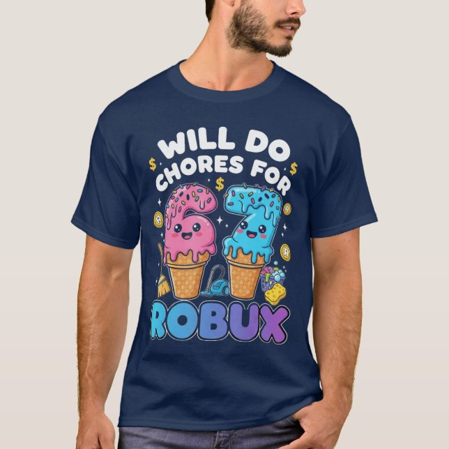 Will Do 67 Chores for Robux Funny Gamer 67 Meme T-Shirt (Vorderseite)