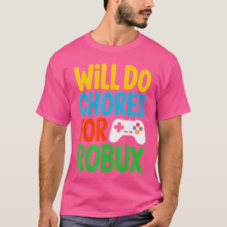Will Do Chores for Robu Funny Video Gamer retro T-Shirt