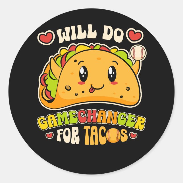 Will Do Gamechanger für Tacos Funny Mexicanisches  Runder Aufkleber (Vorderseite)