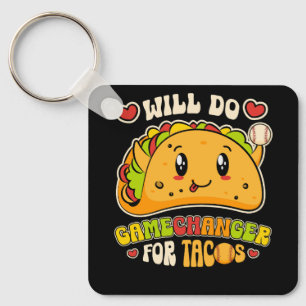 Will Do Gamechanger für Tacos Funny Mexicanisches  Schlüsselanhänger