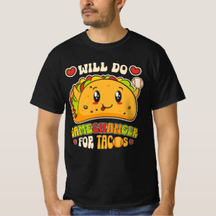 Will Do Gamechanger für Tacos Funny Mexicanisches  T-Shirt