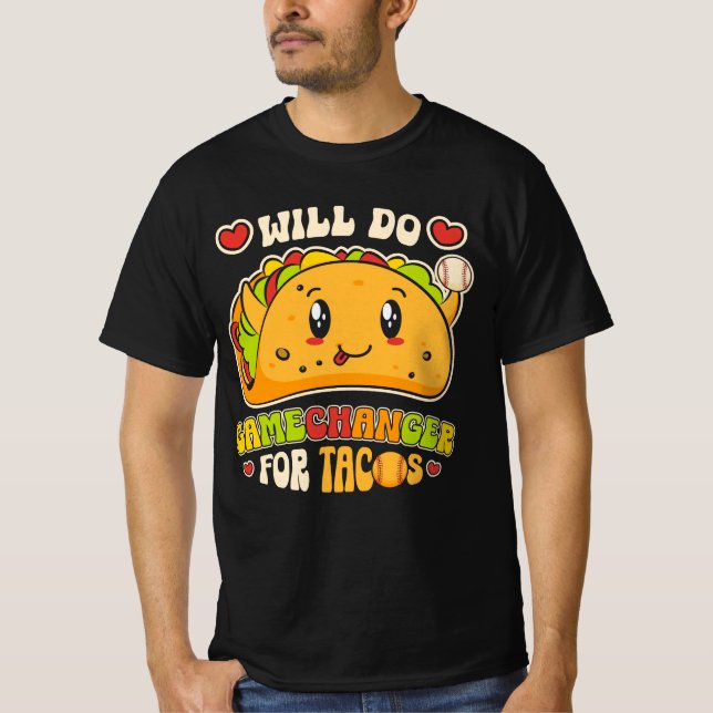 Will Do Gamechanger für Tacos Funny Mexicanisches  T-Shirt (Vorderseite)