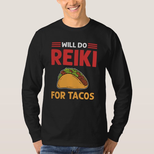 Will Do Reiki For Tacos Lightworker Reiki Practiti T-Shirt (Vorderseite)