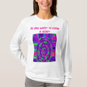 Will du, ein Geheimnis zu kennen? T-Shirt