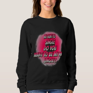 Will du, mein neuer Onkel Funny Spaß Graphic zu se Sweatshirt