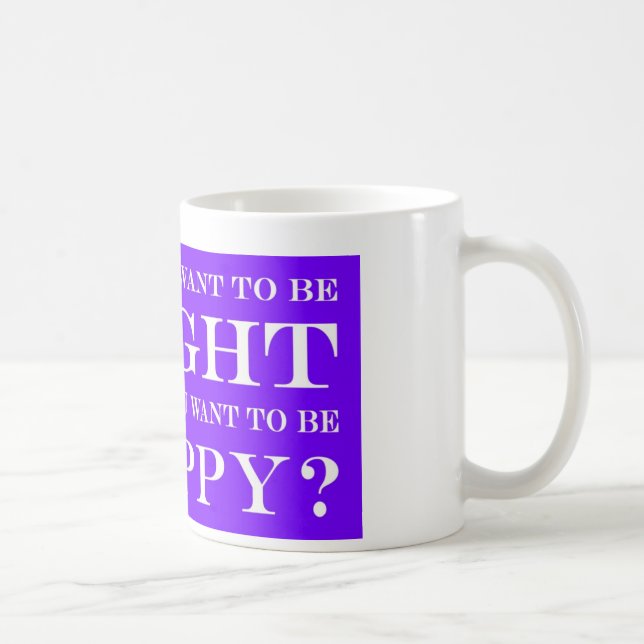 Will du, recht oder glücklich zu sein? 009 kaffeetasse (Rechts)