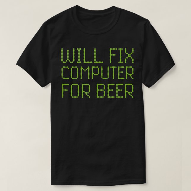 Will Fix Computer For Beer Funny Repairman PC Repa T-Shirt (Design vorne)