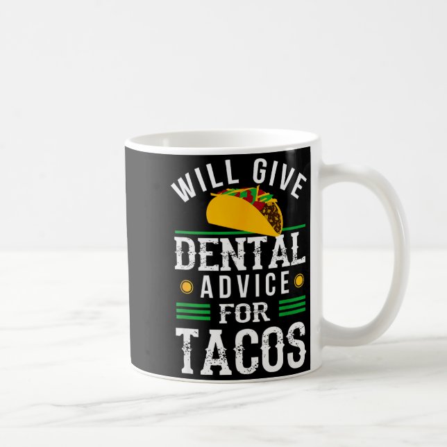 Will Give Dental Advice For Tacos Funny Dentist St Kaffeetasse (Rechts)