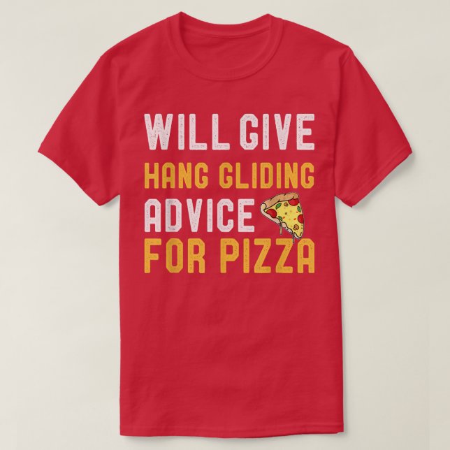 Will Give Hang Gliding Advice For Pizza Hang Glide T-Shirt (Design vorne)