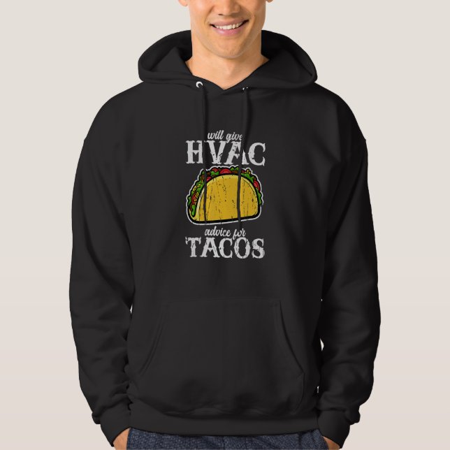 Will give HVAC advice for tacos  HVAC professional Hoodie (Vorderseite)