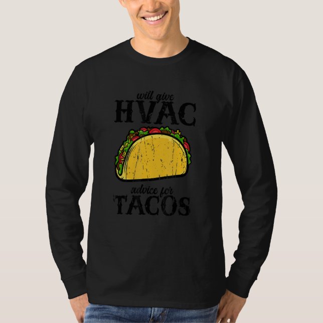 Will give HVAC advice for tacos  tacos T-Shirt (Vorderseite)