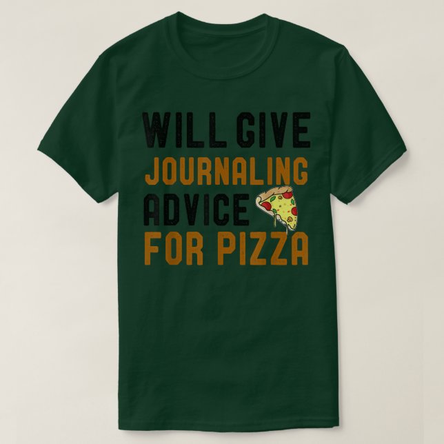 Will Give Journaling Advice For Pizza Funny Writin T-Shirt (Design vorne)