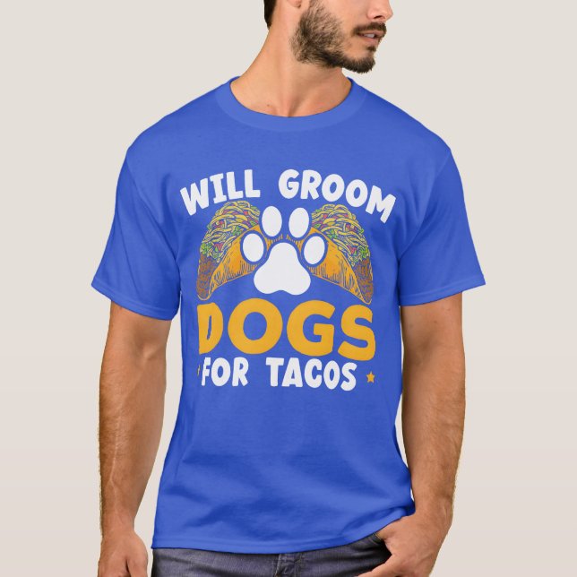 Will Groom Hogs Foracos Dog Grooming Dog Groomer b T-Shirt (Vorderseite)