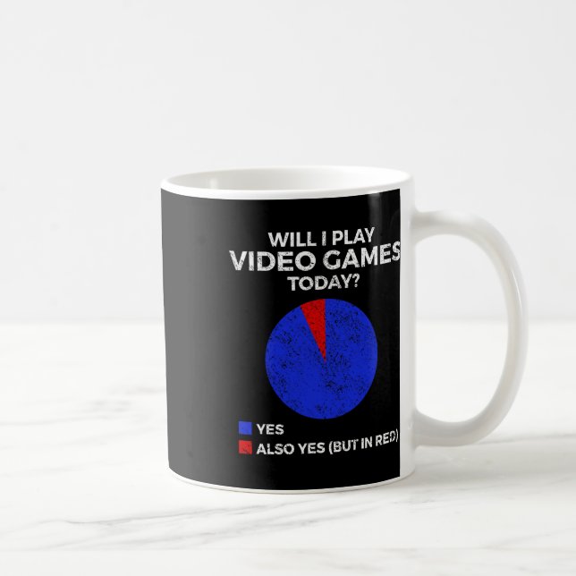Will I Play Video Games Today Funny Gamer Gaming 1 Kaffeetasse (Rechts)