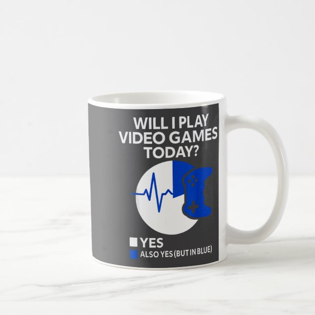 Will I Play Video Games Today Funny Gamer Gaming  Kaffeetasse (Rechts)