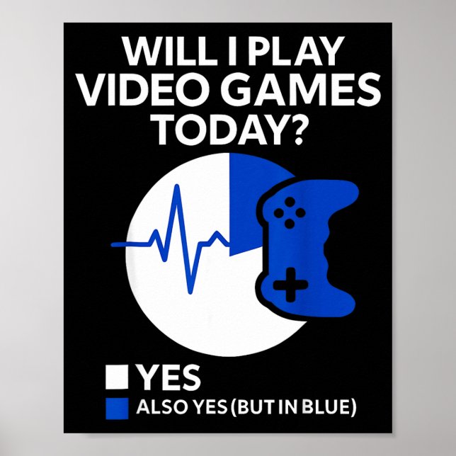 Will I Play Video Games Today Funny Gamer Gaming  Poster (Vorne)