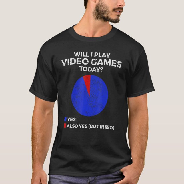 Will I play Video Games today  Gamer Gaming T-Shirt (Vorderseite)