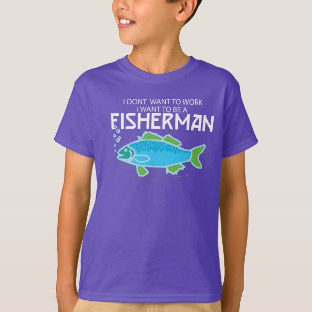… Will ich, um ein Fischer zu sein -- T-Shirt (Vorderseite)