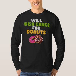 Will Irish Dance für Donuts Irish Dancer T-Shirt