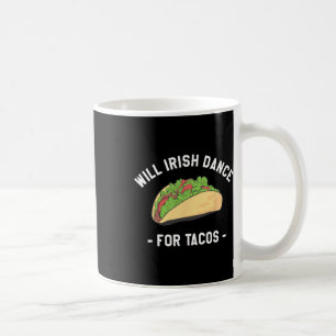 Will Irish Dance für Tacos St. Patrick's Day Shamr Kaffeetasse