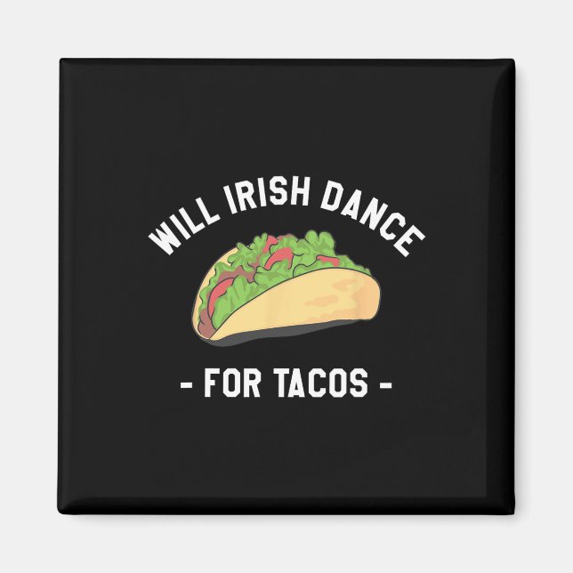 Will Irish Dance für Tacos St. Patrick's Day Shamr Magnet (Vorne)