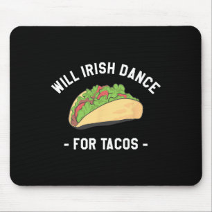 Will Irish Dance für Tacos St. Patrick's Day Shamr Mousepad