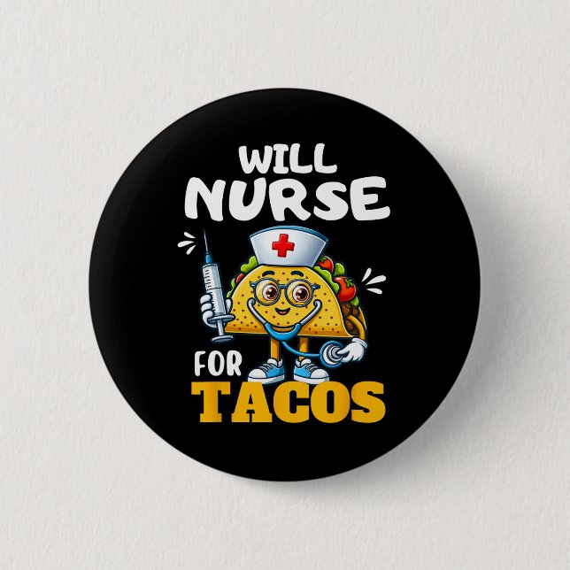 Will Nurse for Taco Cinco de Mayo Tacos Nurse Stet Button (Vorderseite)