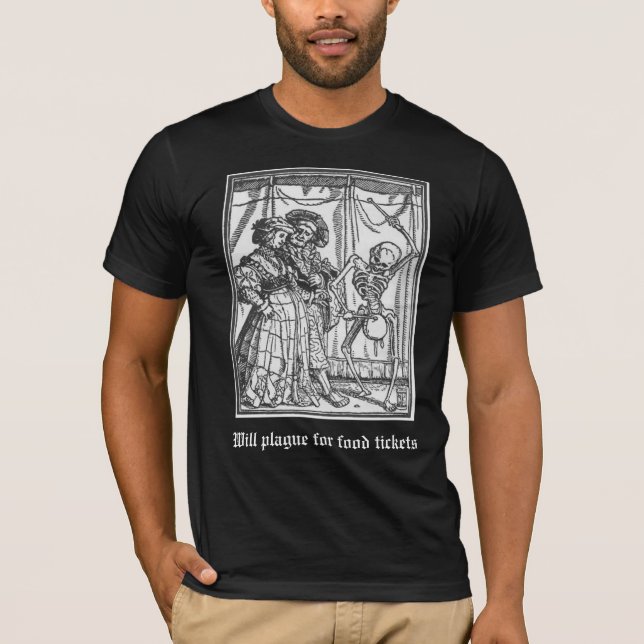 Will plague for food tickets (Old English font) T-Shirt (Vorderseite)