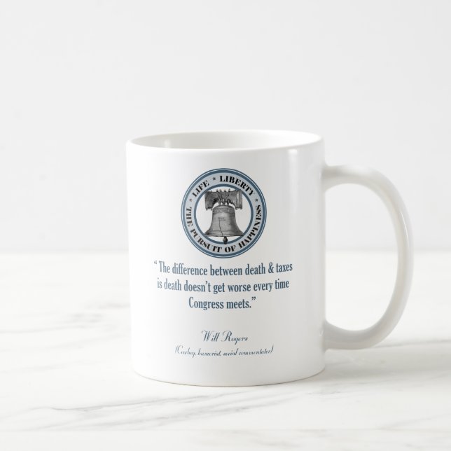 Will Rogers Zitat (Tod & Steuern) Tasse (Rechts)
