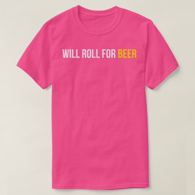 Will Roll for Beer Funny brasilianischen JiuJitsu  T-Shirt (Design vorne)