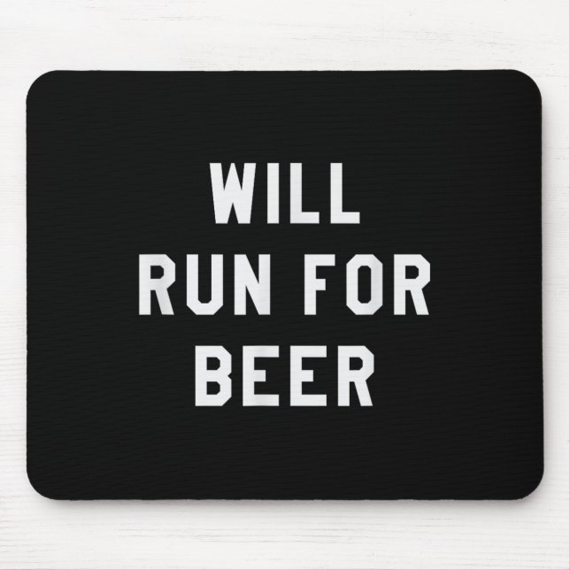 Will Run For Beer Funny Motivational Running Tee  Mousepad (Vorne)